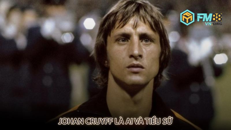 Johan Cruyff là ai và tiểu sử